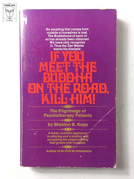 Sheldon B. Kopp - If you Meet The Buddha On The Road, Kill Him!